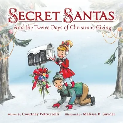 Crăciunițe secrete: Și cele douăsprezece zile de dăruire de Crăciun - Secret Santas: And the Twelve Days of Christmas Giving
