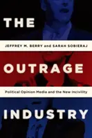 Industria indignării: Media de opinie politică și noua incivilitate - The Outrage Industry: Political Opinion Media and the New Incivility