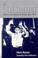 Sindromul Vichy: Istorie și memorie în Franța din 1944 (revizuită) - Vichy Syndrome: History and Memory in France Since 1944 (Revised)