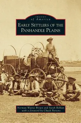 Primii coloniști din câmpiile Panhandle - Early Settlers of the Panhandle Plains