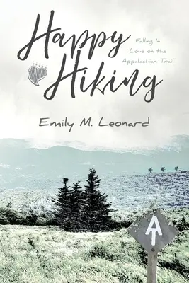 Drumeții fericite: Îndrăgostirea pe traseul Appalachian - Happy Hiking: Falling in love on the Appalachian Trail