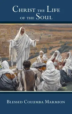 Hristos, viața sufletului - Christ the Life of the Soul