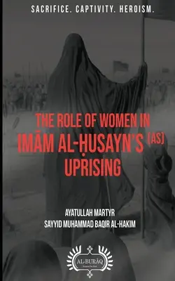 Rolul femeilor în revolta lui Imām al-Ḥusayn (as) - The Role of Women In Imām al-Ḥusayn's (as) Uprising