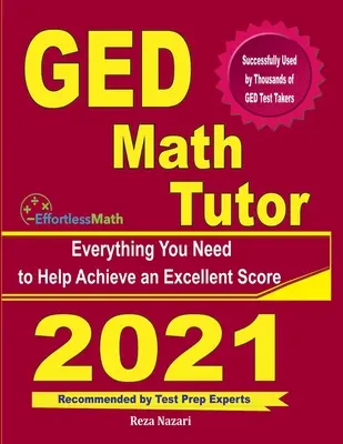 GED Math Tutor: Tot ce aveți nevoie pentru a vă ajuta să obțineți un scor excelent - GED Math Tutor: Everything You Need to Help Achieve an Excellent Score