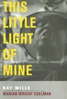 Această mică lumină a mea: Viața lui Fannie Lou Hamer - This Little Light of Mine: The Life of Fannie Lou Hamer