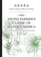 Shn Nng Běncǎo Jīng: Clasicul Fermierului Divin de Materia Medica Ediția a 3-a - Shn Nng Běncǎo Jīng: The Divine Farmer's Classic of Materia Medica 3rd Edition