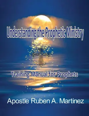 Înțelegerea slujirii profetice: Un manual de formare pentru profeți - Understanding the Prophetic Ministry: A Training Manual for Prophets