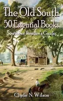 Vechiul Sud: 50 de cărți esențiale - The Old South: 50 Essential Books