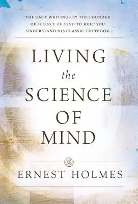 A trăi știința minții - Living the Science of Mind