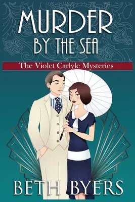 Murder by the Sea: Un mister istoric intim Violet Carlyle - Murder by the Sea: A Violet Carlyle Cozy Historical Mystery