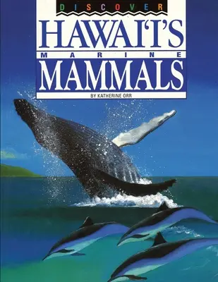 Descoperă mamiferele marine din Hawaii - Discover Hawai'i's Marine Mammals