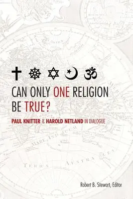 O singură religie poate fi adevărată?: Paul Knitter și Harold Netland în dialog - Can Only One Religion Be True?: Paul Knitter and Harold Netland in Dialogue