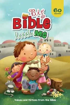 Biblia mare, eu mic: Valori și virtuți din Biblie - Big Bible, Little Me: Values and Virtues from the Bible