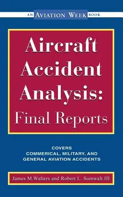 Analiza accidentelor aviatice: Rapoarte finale - Aircraft Accident Analysis: Final Reports