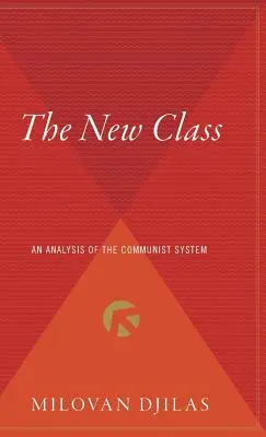 Noua clasă: O analiză a sistemului comunist - The New Class: An Analysis of the Communist System