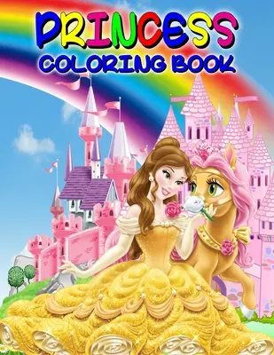 Carte de colorat pentru prințese: Mare prințesă carte de activități pentru fete și copii, carte perfectă prințesă pentru fetițe și copii mici care iubesc să se joace - Princess Coloring Book: Great Princess Activity Book for Girls and Kids, Perfect Princess Book for Little Girls and Toddlers who Love to Play