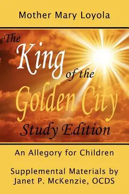 Regele din orașul de aur, o alegorie pentru copii - The King of the Golden City, an Allegory for Children