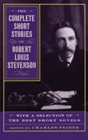 The Complete Short Stories of Robert Louis Stevenson: With a Selection of the Best Short Novels