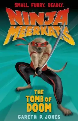 Ninja Meerkats (#5): Mormântul Osândei (The Tomb of Doom) - Ninja Meerkats (#5): The Tomb of Doom