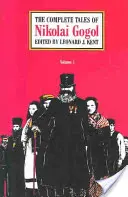 Povestirile complete ale lui Nikolai Gogol, volumul 1 - The Complete Tales of Nikolai Gogol, Volume 1