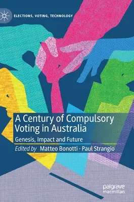 Un secol de vot obligatoriu în Australia: Geneză, impact și viitor - A Century of Compulsory Voting in Australia: Genesis, Impact and Future
