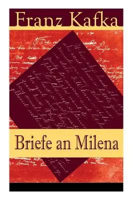 Scrisori către Milena: Scrisori alese către marea iubire a lui Kafka - Briefe an Milena: Ausgewhlte Briefe an Kafkas groe Liebe