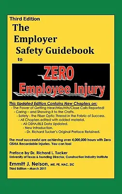 Ediția a treia, Zero Injury Safety Guidebook to Zero Employee Injury - Third Edition, Zero Injury Safety Guidebook to Zero Employee Injury