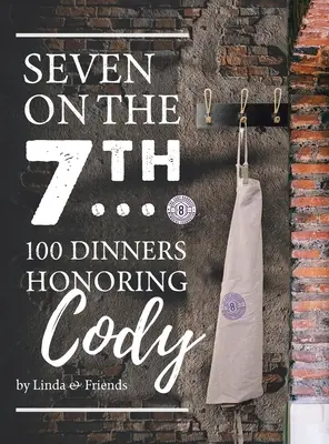 Șapte pe a 7-a... 100 de dineuri în onoarea lui Cody - Seven on the 7Th... 100 Dinners Honoring Cody