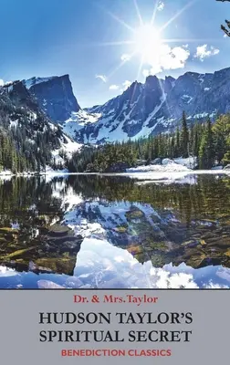 Secretul spiritual al lui Hudson Taylor - Hudson Taylor's Spiritual Secret