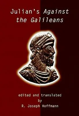 Opera lui Iulian împotriva galileenilor - Julian's Against the Galileans