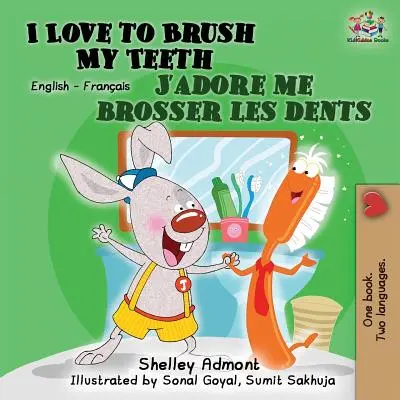 I Love to Brush My Teeth J'adore me brosser les dents: Carte bilingvă engleză franceză - I Love to Brush My Teeth J'adore me brosser les dents: Bilingual book English French