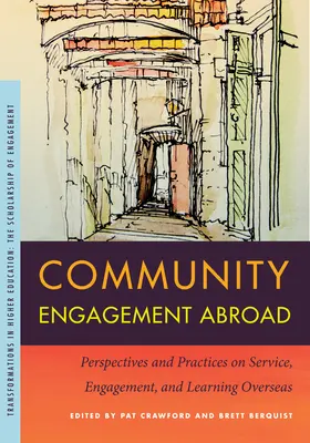 Implicarea comunității în străinătate: Perspective și practici privind serviciul, implicarea și învățarea peste mări - Community Engagement Abroad: Perspectives and Practices on Service, Engagement, and Learning Overseas