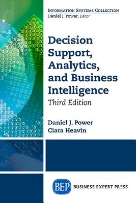 Suport decizional, analiză și business intelligence, ediția a treia - Decision Support, Analytics, and Business Intelligence, Third Edition