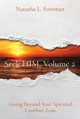 Căutați-L pe El, volumul 2: Să vă depășiți zona de confort spiritual - Seek HIM, Volume 2: Going Beyond Your Spiritual Comfort Zone