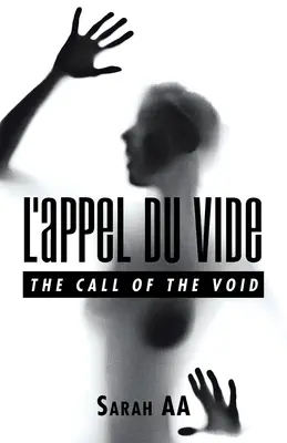 L'Appel Du Vide: Chemarea vidului: The Call of the Void - L'Appel Du Vide: The Call of the Void