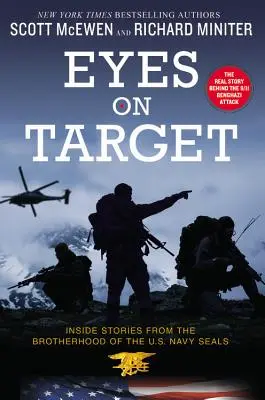 Eyes on Target: Povești din interiorul Frăției Navy SEALs din SUA - Eyes on Target: Inside Stories from the Brotherhood of the U.S. Navy SEALs