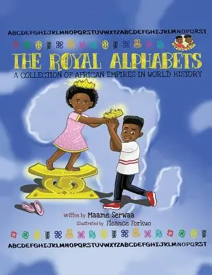 Alfabetul regal: O colecție de imperii africane în istoria lumii - The Royal Alphabets: A Collection of African Empires in World History