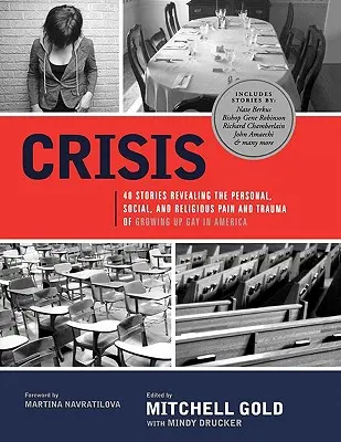 Criza: 40 de povești care dezvăluie durerea și trauma personală, socială și religioasă de a crește homosexual în America - Crisis: 40 Stories Revealing the Personal, Social, and Religious Pain and Trauma of Growing Up Gay in America