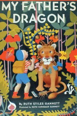 Dragonul tatălui meu (ilustrată de Ruth Chrisman Gannett) - My Father's Dragon (Illustrated by Ruth Chrisman Gannett)