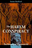 Conspirația Haremului: Asasinarea lui Ramses al III-lea - The Harem Conspiracy: The Murder of Ramesses III