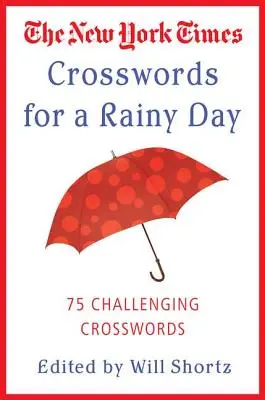 The New York Times Crosswords pentru o zi ploioasă: 75 de cuvinte încrucișate provocatoare - The New York Times Crosswords for a Rainy Day: 75 Challenging Crosswords