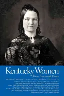 Femeile din Kentucky: Viețile și vremurile lor - Kentucky Women: Their Lives and Times
