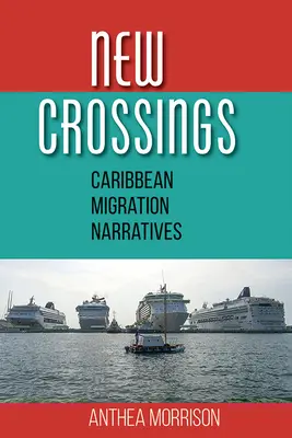 Noi traversări: Narrativele migrației din Caraibe - New Crossings: Caribbean Migration Narratives
