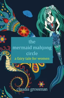 Cercul Mahjong al Sirenelor: A Fairy Tale for Women - The Mermaid Mahjong Circle: A Fairy Tale for Women