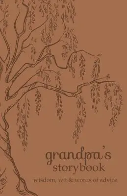 Cartea de povești a bunicului: Înțelepciune, spirit și sfaturi - Grandpa's Storybook: Wisdom, Wit, and Words of Advice
