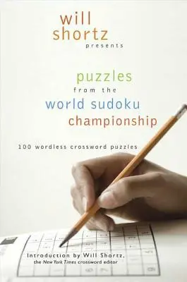 Will Shortz prezintă puzzle-uri de la Campionatul Mondial de Sudoku: 100 de cuvinte încrucișate fără cuvinte - Will Shortz Presents Puzzles from the World Sudoku Championship: 100 Wordless Crossword Puzzles