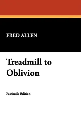 Banda de alergare spre uitare - Treadmill to Oblivion