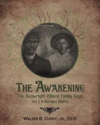 The Awakening: Saga familiei Seawright-Ellison, Vol. 1, O istorie narativă - The Awakening: The Seawright-Ellison Family Saga, Vol. 1, A Narrative History