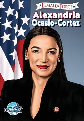 Forța feminină: Alexandria Ocasio-Cortez - Female Force: Alexandria Ocasio-Cortez