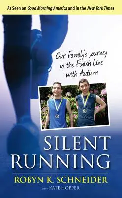 Silent Running: Călătoria familiei noastre spre linia de sosire cu autism - Silent Running: Our Family's Journey to the Finish Line with Autism